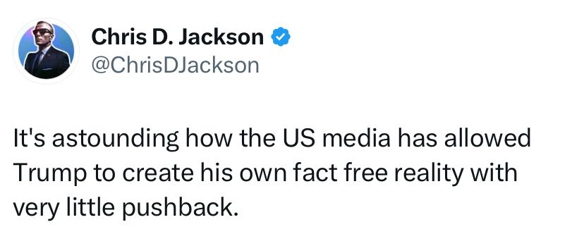 It’s astounding how the US media has allowed Trump to create his own fact free reality with very little pushback. 