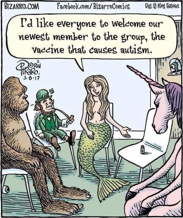 Cartoon of big foot, a leprechaun, a mermaid, and a unicorn.  The mermaid says, “I’d like everyone to welcome our newest member to the group, the vaccine that causes autism.”