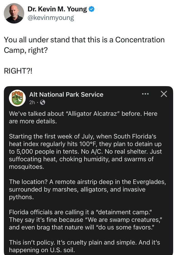 You all understand that this is a concentration camp, right?

Below, Alt National Park Service description of “Alligator Alcatraz” 