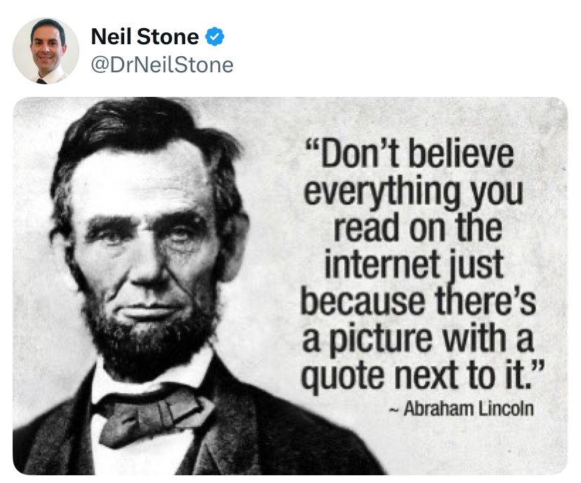 Don’t believe everything you see on the internet just because there’s a picture with a quote next to it.