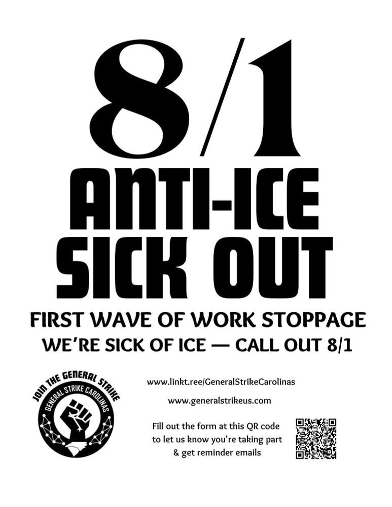 General Strike sick out 8/1
Carolinas
There’s a QR code for more information 