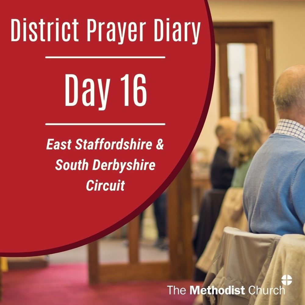 District Prayer Diary Day 16: East Staffordshire & South Derbyshire Circuit