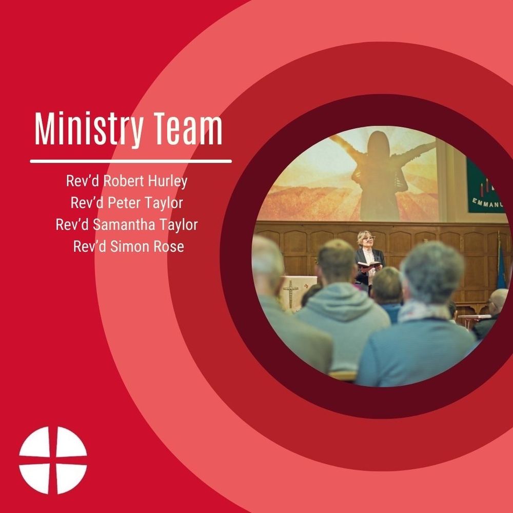 Ministry Team: Rev’d Robert Hurley; Rev’d Peter Taylor; Rev’d Samantha Taylor; Rev’d Simon Rose.