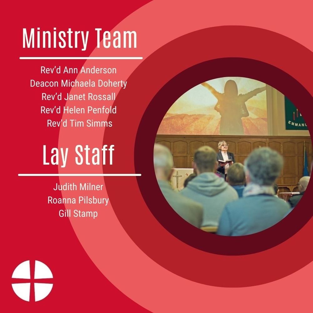 Ministry Team: Rev’d Ann Anderson; Deacon Michaela Doherty; Rev’d Janet Rossall; Rev’d Helen Penfold; Rev’d Tim Simms. Lay Employees: Judith Milner; Roanna Pilsbury; Gill Stamp.