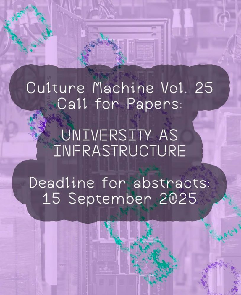 light purple techy background with a bubble text that reads "Culture Machine, Vol. 25 Call for Papers: University as Infrastructure. Deadline for abstracts: 15 September 2025"
