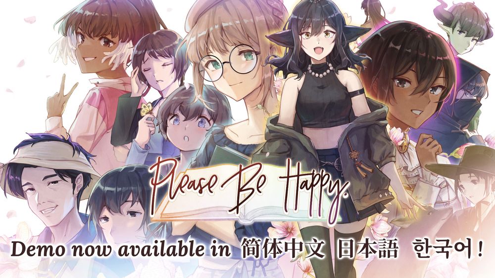 anime style illustration of a group of characters facing different directions, most smiling towards the viewer. the text at the bottom reads
Please Be Happy
Demo now available in 日本語  简体中文  한국어  !