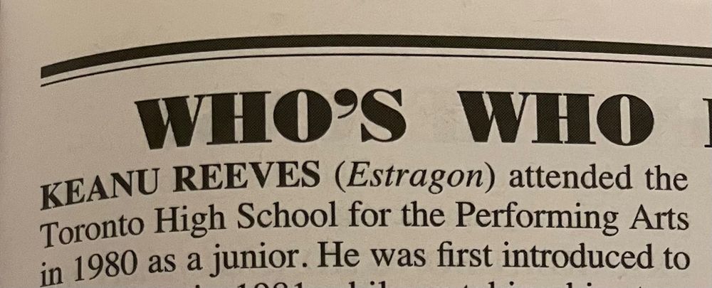 A Playbill bio page with the banner “WHO'S WHO” on top and underneath:
“KEANU REEVES (Estragon) attended the Toronto High School for the Performing Arts in 1980 as a junior.“