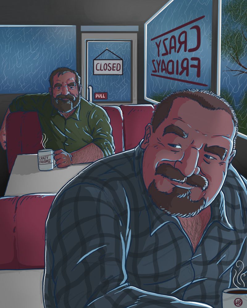 It's a stormy day, the power is out at the diner and  you're sitting there enjoying the sound of the rain hitting the glass as you slowly sip on your warm cup of Joe after a hard days work. You glance over and notice a big burly hunk enjoying his day's conclusion. He breaks a smile and your eyes connect, you smile back making his widen even more as he slowly turns away to take another sip of his coffee. Is this a signal? Would you join him? 
.
.
.
I don't know guys.... should I escalate this into a small comic? 😏