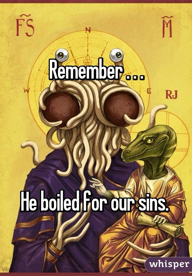 The Flying Spaghetti Monster boiled for our sins