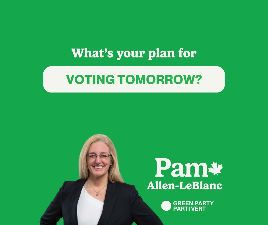 Text: What's your plan for voting tomorrow? 
Photo: Pam Allen-LeBlanc and logo for Green Party