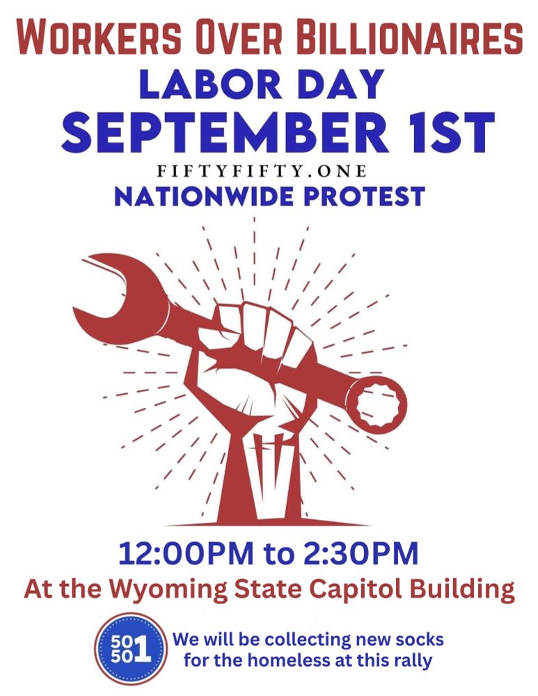 WORKERS OVER BILLIONAIRES - LABOR DAY SEP 1 Wyoming State Capitol 12N-2:30pm -collecting new socks for the homeless raised fist holding red wrench
