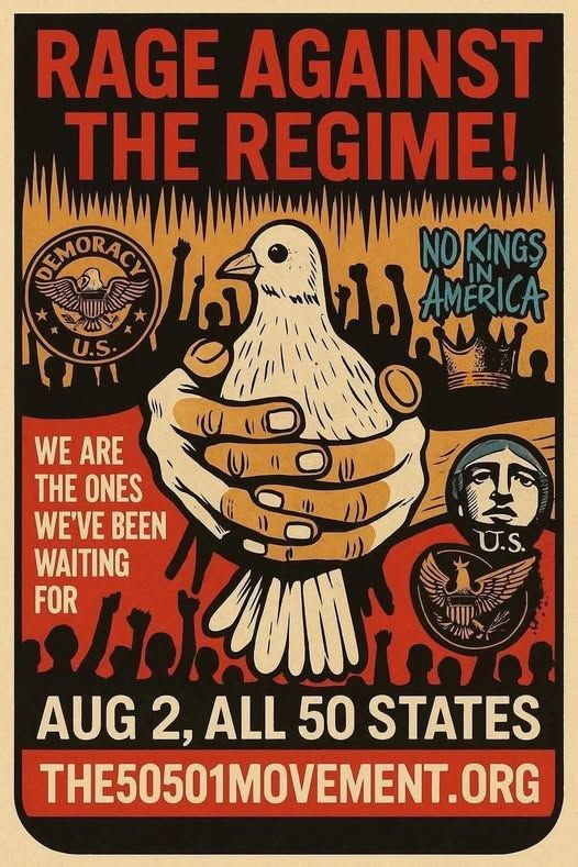 RAGE AGAINST THE REGIME
AUG 2
We Are The Ones We've Been Waiting for
ALL 50 STATES THE 50501 MOVEMENT ORG
-drawing of hands holding a dove & silhouettes of protesters