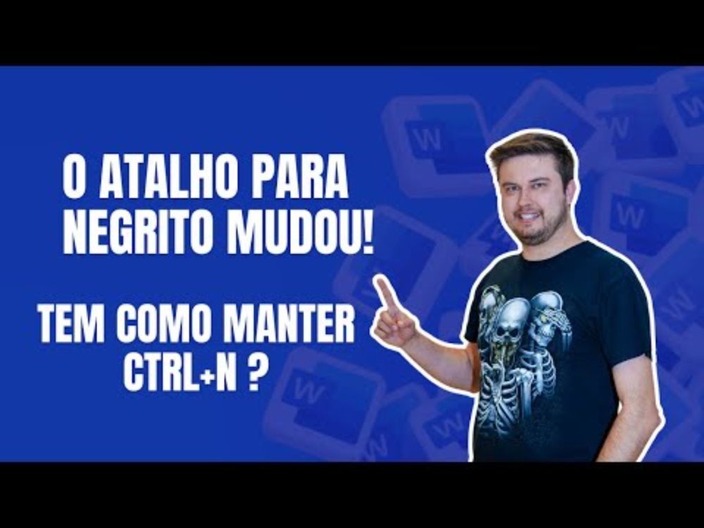 Word: Atalho para NEGRITO mudou. Tem como voltar para CTRL+N ?