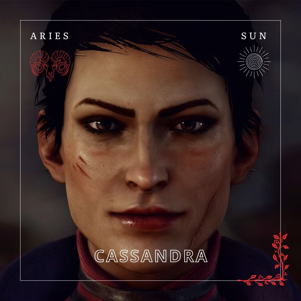 Aries Sun - Cassandra

Photo of Cassandra from the Dragon Age games. There is a thin lined white border that has detailing of bright red vines in one corner.

Under the word "Aries" (in white letting, all caps) there is a bright red, lined illustration of a ram's head.
Under the word "Sun" (same lettering as before) there is a white, lined, figurative illustration of the sun.