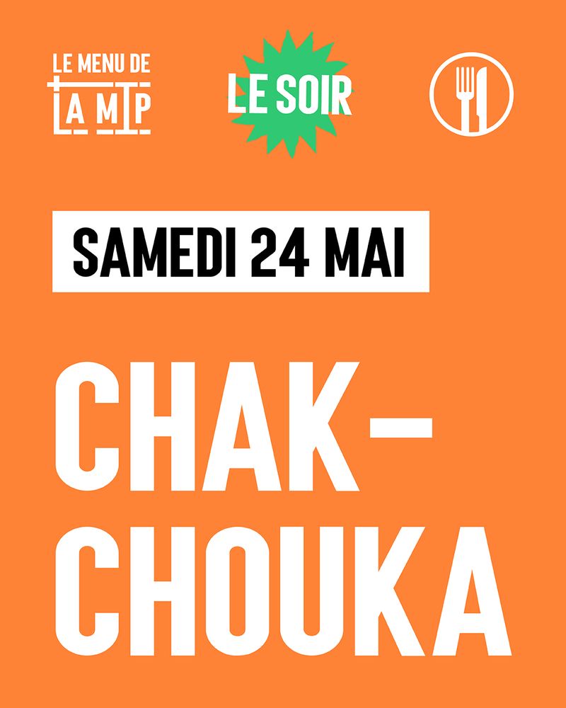 Samedi 24 mai
Chakchouka