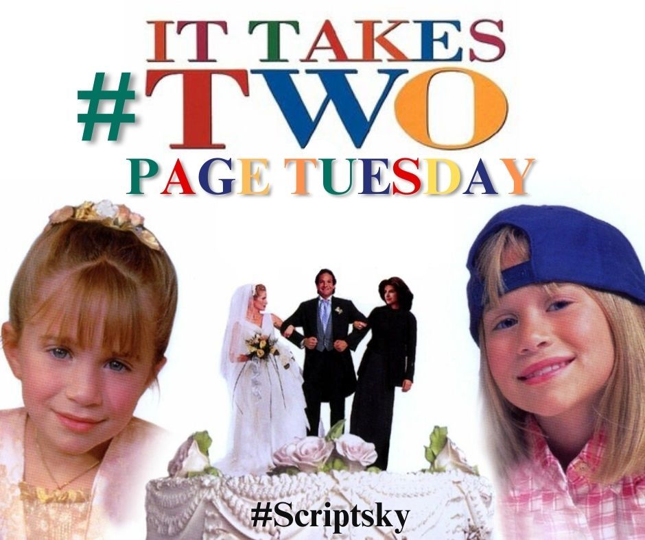 Modified version of the Mary Kate and Ashley Olsen movie IT TAKES TWO with the text IT TAKES #TWO PAGE TUESDAY with #Scriptsky at the bottom.