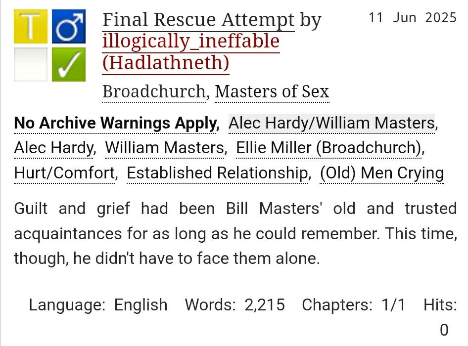 A fanfic about Alec Hardy and Bill Masters called "Final Rescue Attempt". The summary is: "Guilt and grief had been Bill Masters' old and trusted acquaintances for as long as he could remember. This time, though, he didn't have to face them alone.