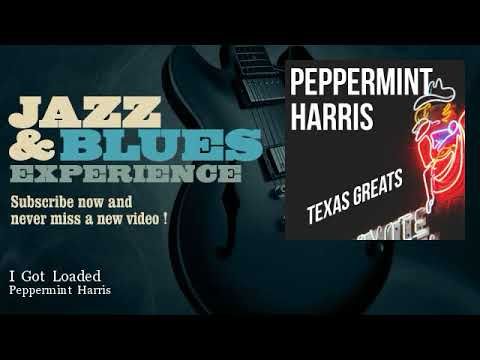 Peppermint Harris - I Got Loaded