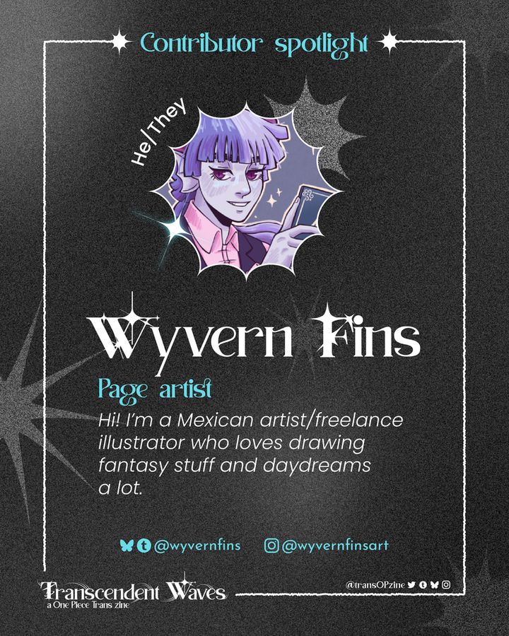 Contributor spotlight
Wyvern Fins, he/they, page
Hi! I’m a mexican artist/freelance illustrator who loves drawing fantasy stuff and daydreams a lot.
Bsky/tumblr: @wyvernfins
Insta: @wyvernfinsarts