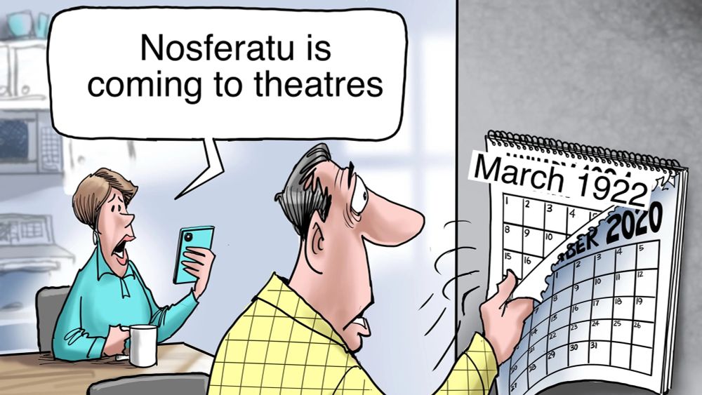 Boomer calendar meme. Woman in the back looking at her phone says “Nosferatu is coming to theatres.” The terrified man pulls the calendar to reveal “March 1922”