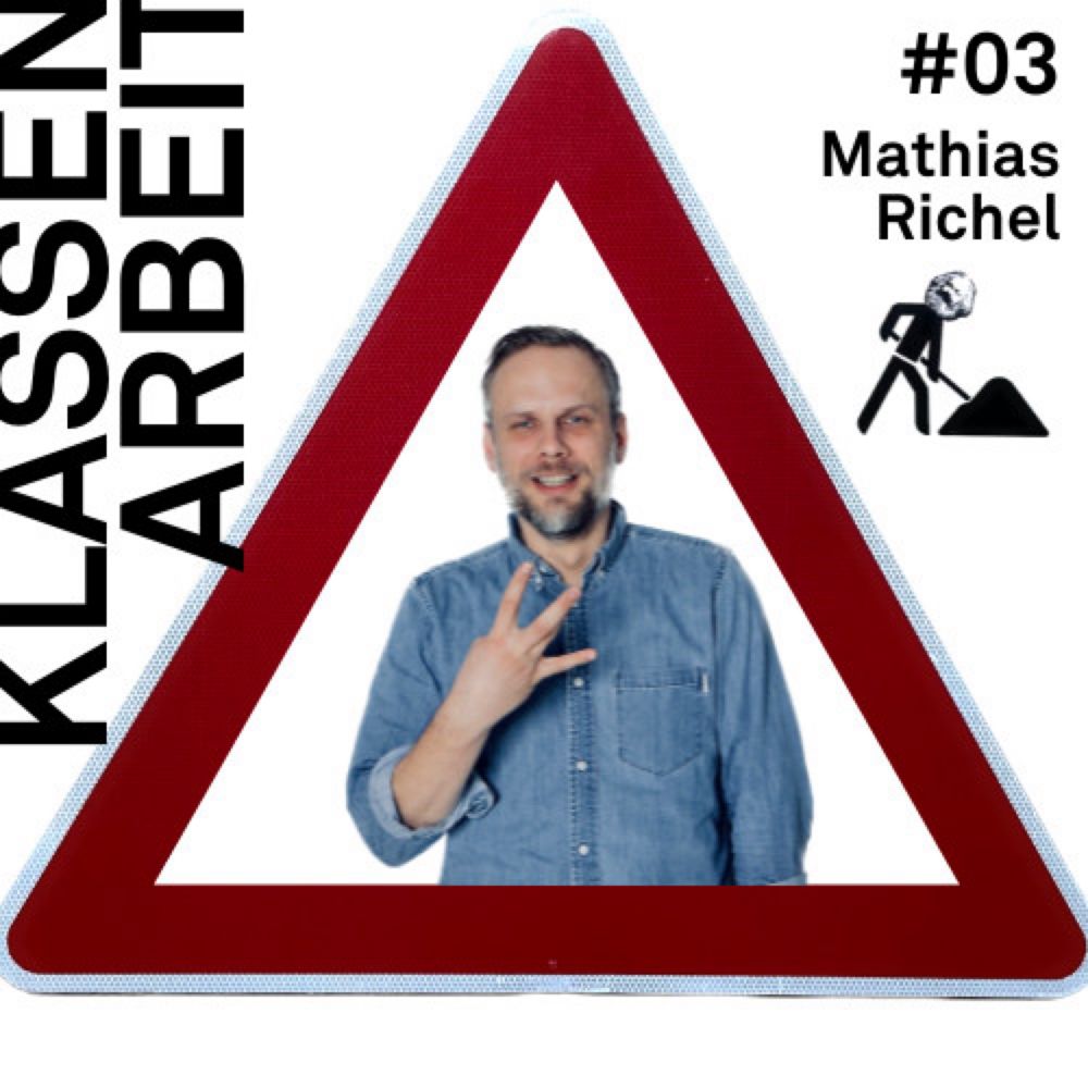 #03: Klassenarbeit mit Mathias Richel