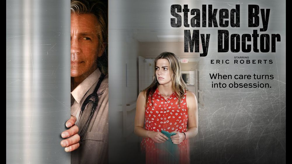Promo image for "Stalked by my Doctor" starring Eric Roberts, featuring him peering at woman in a menacing way, with the tagline "When care turns into obsession"