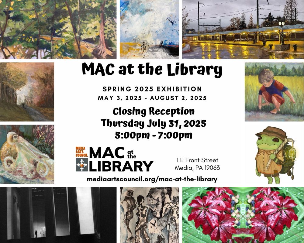 A poster for the closing reception for the Spring Art 2025 exhibition of Media Arts Council at the Library. 1 East Front Street, Media, PA.
Thursday, July 31, 5-7pm. 