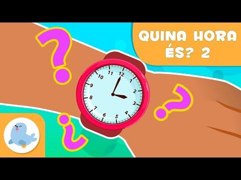 Quina hora és? - Aprendre a dir l'hora en català - En punt, un quart, dos quarts... - Episodi 2