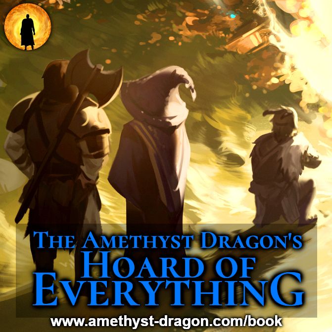 Image shows three adventurers looking at treasure. Text on the image gives the title of a book (The Amethyst Dragon's Hoard of Everything) and a URL (www.amethyst-dragon.com/book).