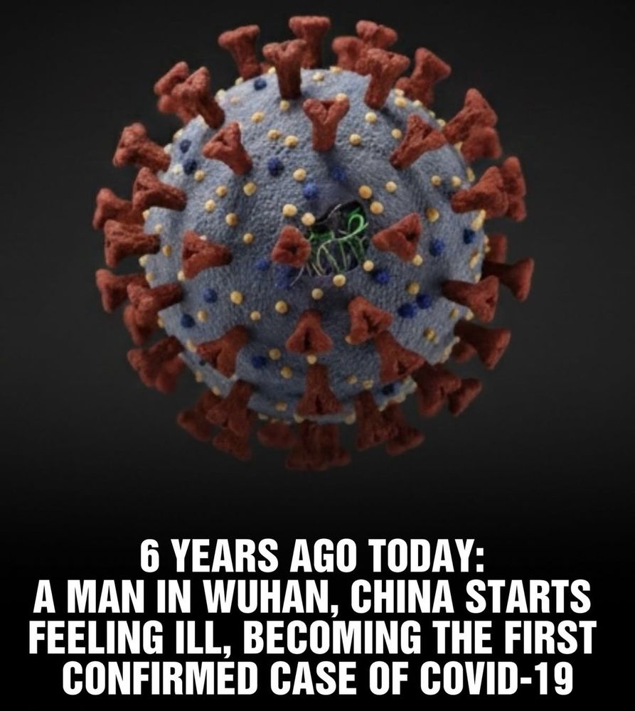 6 YEARS AGO TODAY:
AMAN IN WUHAN, CHINA STARTS FEELING ILL, BECOMING THE FIRST CONFIRMÉD CASE OF COVID-19