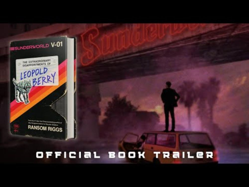 Sunderworld Vol 1: The Extraordinary Disappointments of Leopold Berry by Ransom Riggs | Book Trailer