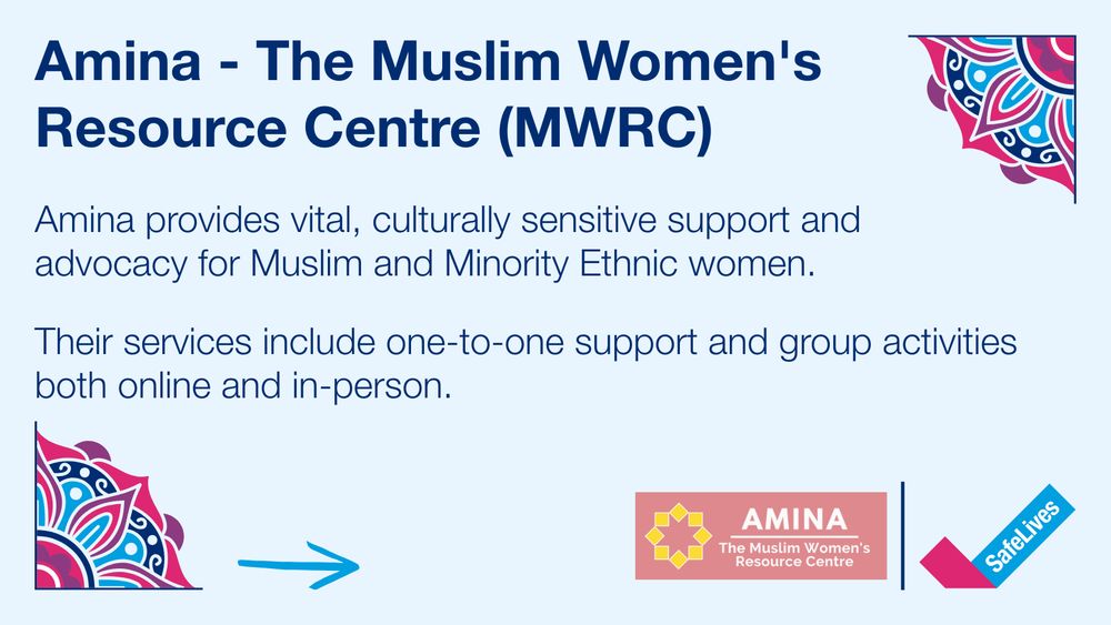 SafeLives post with floral graphics and text that reads "Amina - The Muslim Women's Resource Centre (MWRC). Amina provides vital, culturally sensitive support and advocacy for Muslim and Minority Ethnic women. Their services include one-to-one support and group activities both online and in-person".