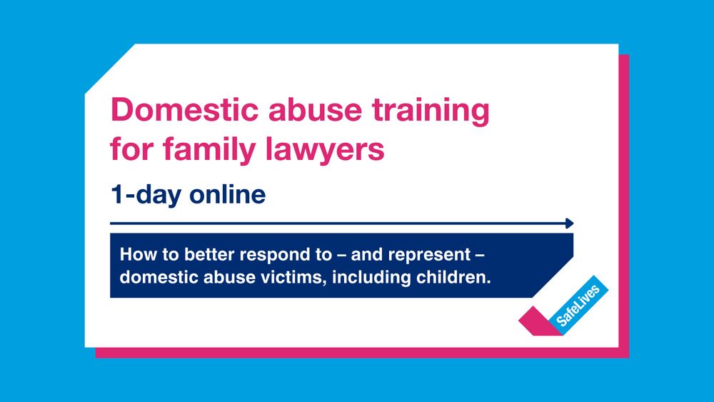 SafeLives post with text that reads "domestic abuse training for family lawyers. 1-day online. How to better respond to – and represent – domestic abuse victims, including children."