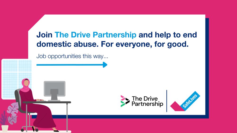 SafeLives post with graphic of woman at a desk and text that reads "Join The Drive Partnership and help to end domestic abuse. For everyone, for good. Job opportunities this way..."