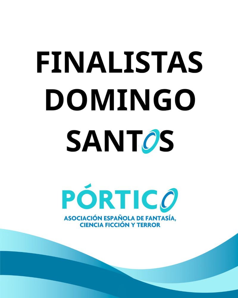 Cartel con el título “Finalistas Domingo Santos” sobre el logo de Pórtico, Asociación Española de Fantasía, Ciencia Ficción y Terror.