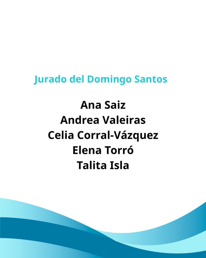 Listado del jurado del premio Domingo Santos 2025: Ana Saiz, Andrea Valeiras, Celia Corral-Vázquez, Elena Torró y Talita Isla.

