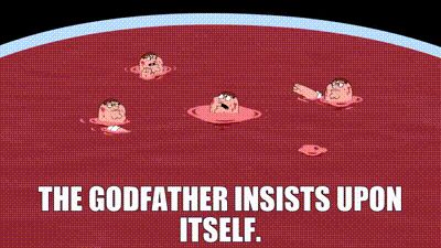 Peter griffins swimming in some red liquid, saying "The godfather insists upon itself"