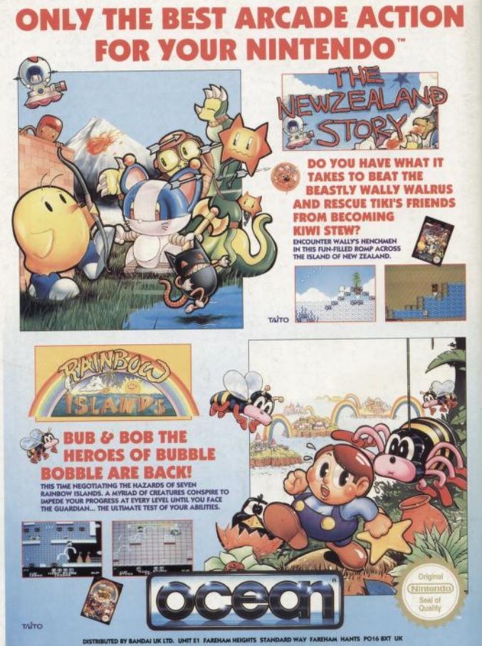 New Zealand Story... Do you have what it takes to beat the beastly wally walrus and rescue Tiki's friends from becomming Kiki Stew. Encounter Wally's Henchmen in this fun-filled romp across the island of New Zealand.

Bub & Bob The Heroes of Bubble Bubble are back! - This time negotiating the hazards of seven Rainblow Islands. A myriad of creatures conspire to impede your progress a every level until you face the guardian. The ultimate test of your abilities.