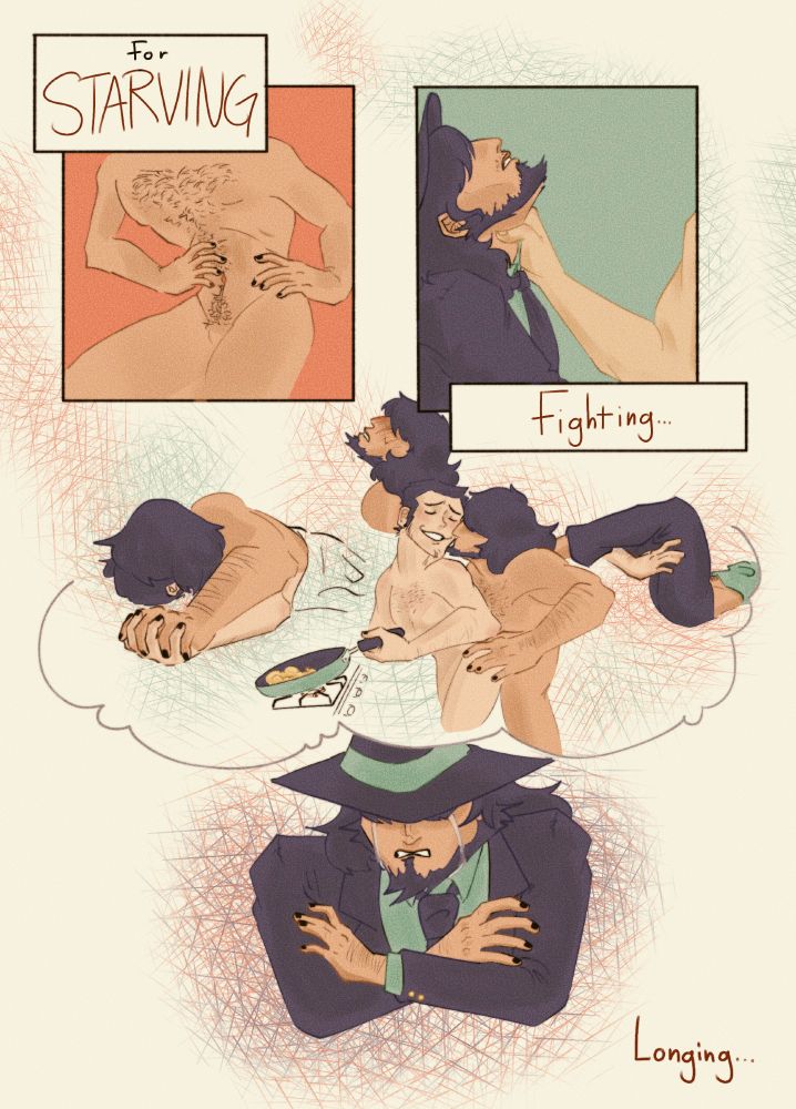 Images of Jigen touching his stomach nude, getting pinned, making love, kissing, panting, and crying while holding himself.

"For STARVING Fighting... Longing..."