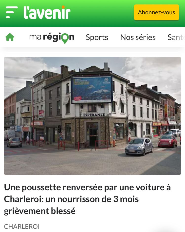 Une capture d’écran d’un article de l’avenir qui titre :
Une poussette renversée par une voiture à Charleroi: un nourrisson de 3 mois grièvement blessé
