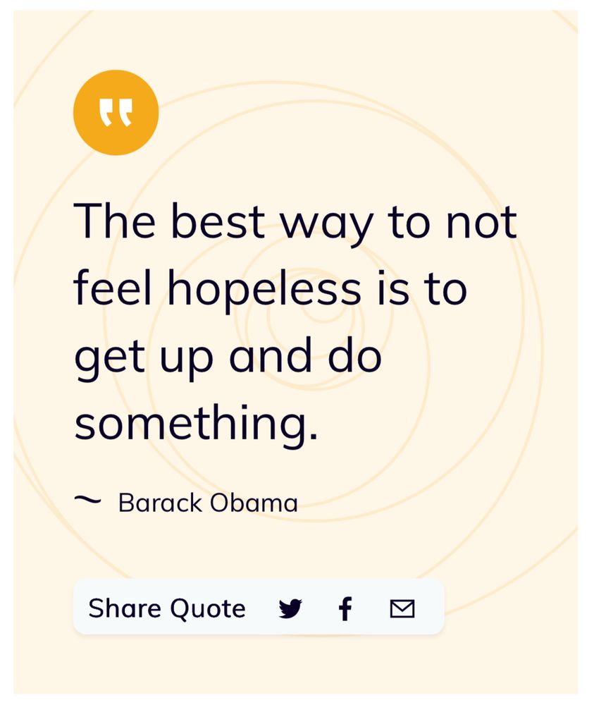The best way to not feel hopeless is to get up and do something.— Barack Obama. https://www.inspiringquotes.com/motivating-quotes-for-feeling-overwhelmed/Znxi1ReDqQAIVOfw