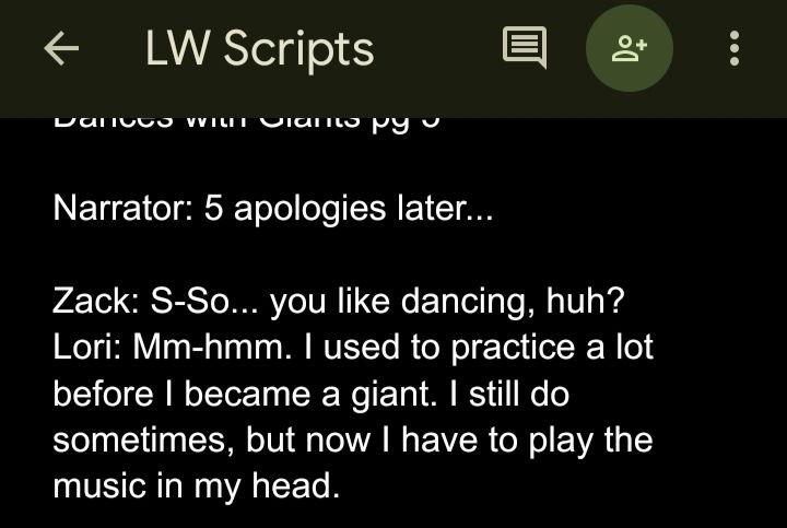 A screenshot of a text conversation between two fictional characters:

Zack: S-So... you like dancing, huh?
Lori: Mm-hmm. I used to practice a lot before I became a giant. I still do sometimes, but now I have to play the music in my head.