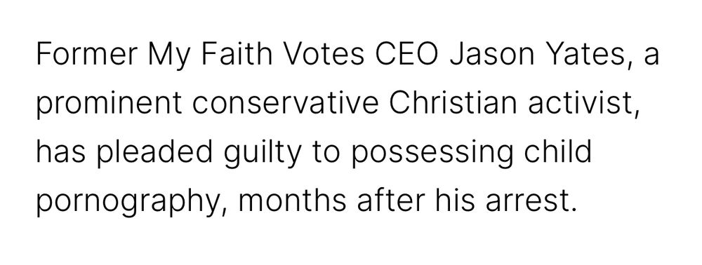 Former My Faith Votes CEO Jason Yates, a prominent conservative Christian activist, has pleaded guilty to possessing child pornography, months after his arrest.