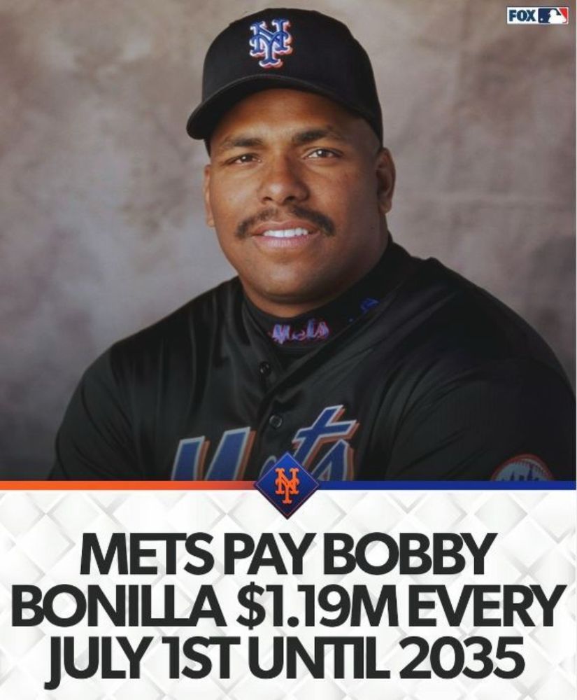 Bobby Bonilla headshot in a Mets uniform with text underneath that says “METS PAY BOBBY
BONILLA $1.19M EVERY JULY 1ST UNTIL 2035.”