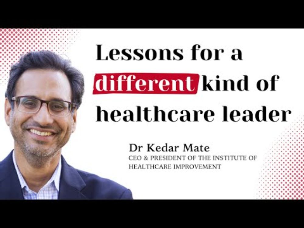 Complex Systems & the Quality Improvement Toolbox | Dr Kedar Mate (President & CEO of the IHI)