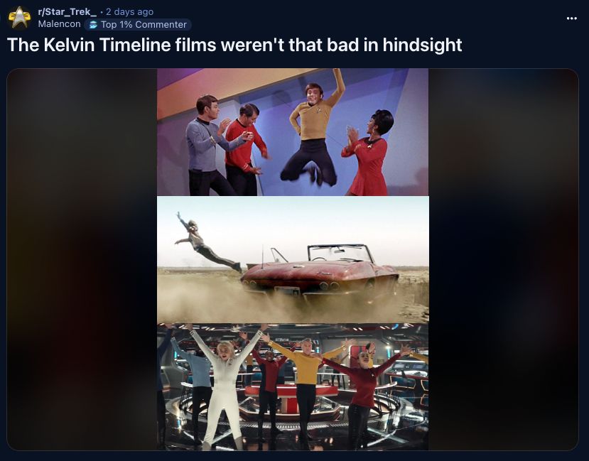 Reddit post titled THE KELVIN TIMELINE FILMS WEREN'T THAT BAD IN HINDSIGHT showing fixed screenshots: a TOS scene with the cast dancing, a 2009 screen with young Kirk leaping from a noving vehicle, and one screenshot from a dance segment in STAR TREK: STRANGE NEW WORLDS