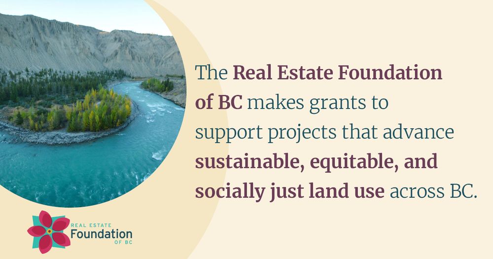 The Real Estate Foundation of BC (REFBC) is a philanthropic organization working to advance sustainable, equitable, and socially just land use across BC. We fund projects, connect people, and share knowledge.
