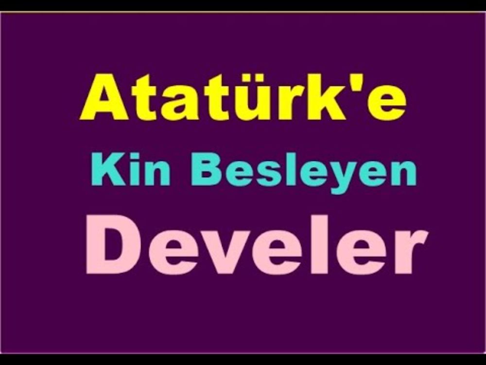 Atatürk'e Kin Besledi Develer