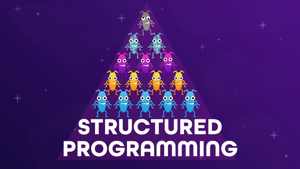 Structured Programming
Bugs of various colors are arranged in a pyramid shape under the phrase Structured Programming