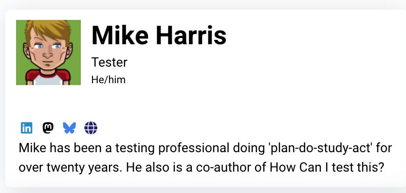 A profile card for Mike Harris, titled Tester, with pronouns he/him. The card includes an illustrated avatar of Mike with blonde hair, wearing a white and red shirt, against a green background. The description states, 'Mike has been a testing professional doing "plan-do-study-act" for over twenty years. He also is a co-author of How Can I Test This?' Social media icons for LinkedIn, Mastodon, and other platforms are displayed.